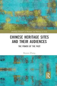 Chinese Heritage Sites and their Audiences: The Power of the Past