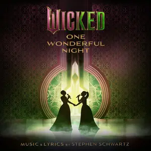 Ariana Grande & Cynthia Erivo - Wicked: One Wonderful Night (Live) (2025) (Hi-Res)