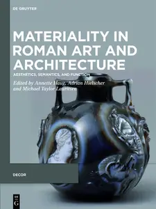 Materiality in Roman Art and Architecture: Aesthetics, Semantics and Function