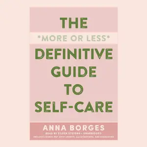 The More or Less Definitive Guide to Self-Care