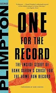 One for the Record: The Inside Story of Hank Aaron's Chase for the Home Run Record