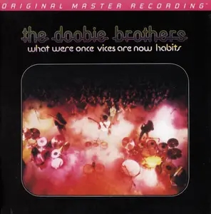 The Doobie Brothers - What Were Once Vices Are Now Habits (1974) [MFSL, 2011] (Repost)