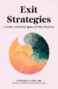 Exit Strategies: Living Lessons from Dying People