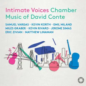 Samuel Vargas, Kevin Korth, Emil Miland, Miles Graber - Intimate Voices: Chamber Music of David Conte (2025)