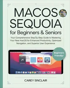 MacOS Sequoia for Beginners & Seniors