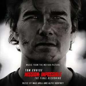 Max Aruj - Mission- Impossible - The Final Reckoning (Music from the Motion Picture) (2025) [Official Digital Download]