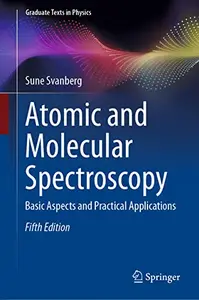 Atomic and Molecular Spectroscopy: Basic Aspects and Practical Applications, Fifth Edition (Repost)