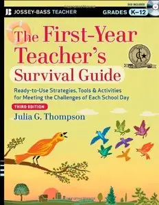 The First-Year Teacher's Survival Guide: Ready-to-Use Strategies, Tools and Activities for Meeting the Challenges (repost)