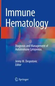 Immune Hematology: Diagnosis and Management of Autoimmune Cytopenias (Repost)