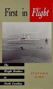 First in Flight: The Wright Brothers in North Carolina (Repost)