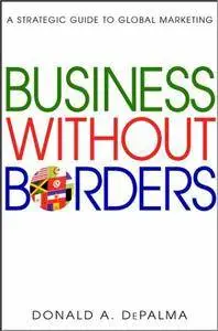 Business Without Borders: A Strategic Guide to Global Marketing (Repost)
