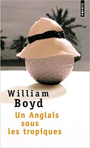 Un Anglais sous les tropiques - William Boyd