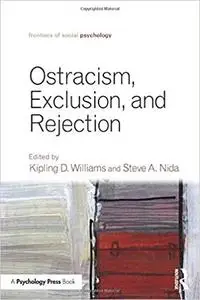 Ostracism, Exclusion, and Rejection (Frontiers of Social Psychology)