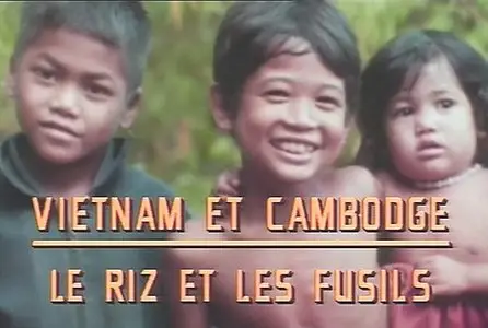 Vietnam et Cambodge le riz et les fusils (1993)