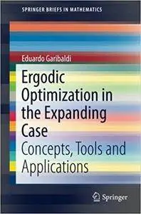 Ergodic Optimization in the Expanding Case: Concepts, Tools and Applications