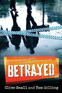 Betrayed: The Shocking Story of Two Undercover Cops