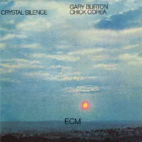 Chick Corea & Gary Burton - Crystal Silence - ape - 1973 [ECM 1024]