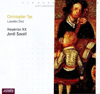 Christopher Tye (c.1505-c.1572) - Lawdes Deo - Hespèrion XX/Jordi Savall