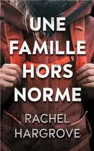 Rachel Hargrove, "Une famille hors norme"
