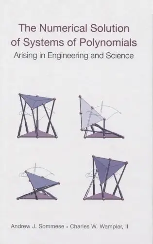 The Numerical Solution of Systems of Polynomials: Arising in Engineering And Science (Repost)