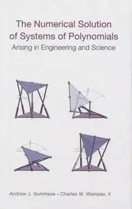 The Numerical Solution of Systems of Polynomials: Arising in Engineering And Science (Repost)