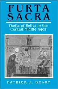 Furta Sacra: Thefts of Relics in the Central Middle Ages, Revised edition
