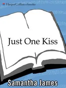 «Just One Kiss» by Samantha James, Sandra Kleinschmidt