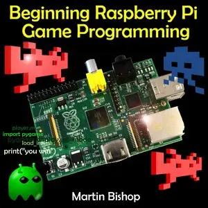 Beginning Raspberry Pi Game Programming
