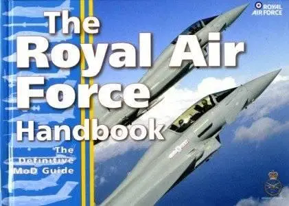 The Royal Air Force Handbook: The Definitive MoD Guide (Repost)