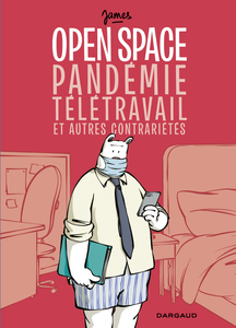 Open Space, Pandémie, Télétravail et Autres Contrariétés