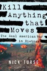 Kill Anything That Moves: The Real American War in Vietnam (Repost)