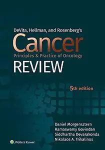 DeVita, Hellman, and Rosenberg's Cancer Principles & Practice of Oncology Review