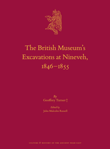The British Museum’s Excavations at Nineveh, 1846–1855