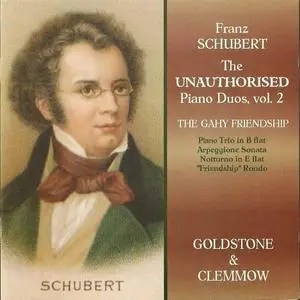 Anthony Goldstone, Caroline Clemmow - Schubert: The unauthorised Piano Duos, Vol. 2 (2006)