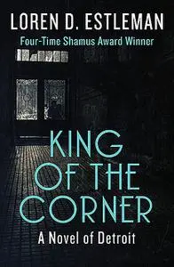 «King of the Corner» by Loren D.Estleman