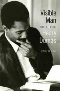 Visible Man: The Life of Henry Dumas