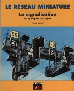 Loco Revue - Le Réseau Miniature 9 - La signalisation