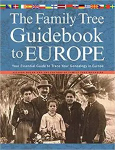 The Family Tree Guidebook to Europe: Your Essential Guide to Trace Your Genealogy in Europe Ed 2