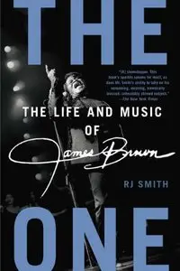 RJ Smith - The One: The Life and Music of James Brown [Repost]