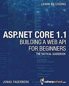 ASP.NET Core 1.1 Web API For Beginners: How To Build a Web API