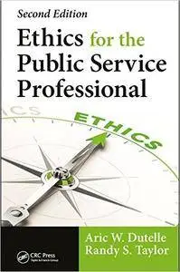 Ethics for the Public Service Professional, 2nd Edition