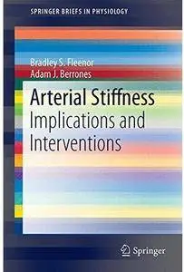 Arterial Stiffness: Implications and Interventions [Repost]