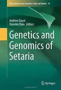 Genetics and Genomics of Setaria (Plant Genetics and Genomics: Crops and Models)