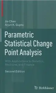 Parametric Statistical Change Point Analysis: With Applications to Genetics, Medicine, and Finance, 2 edition (repost)