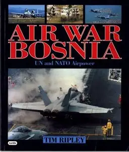 Air War Bosnia: UN and Nato Airpower