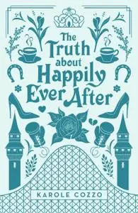 The Truth About Happily Ever After