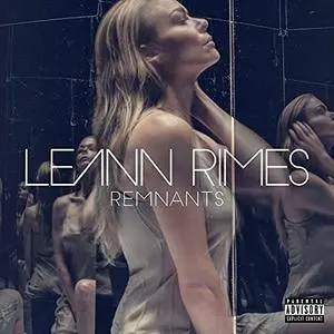 LeAnn Rimes - Remnants (Deluxe Edition) (2016)