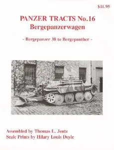 Bergepanzerwagen: Bergepanzer 38 to Bergepanther (Panzer Tracts No.16)