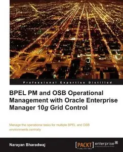 BPEL PM and OSB Operational Management with Oracle Enterprise Manager 10g Grid Control (repost)