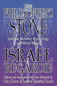 The Philosopher's Stone: Spiritual Alchemy, Psychology, and Ritual Magic